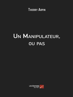cover image of Un Manipulateur, ou pas